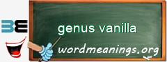 WordMeaning blackboard for genus vanilla